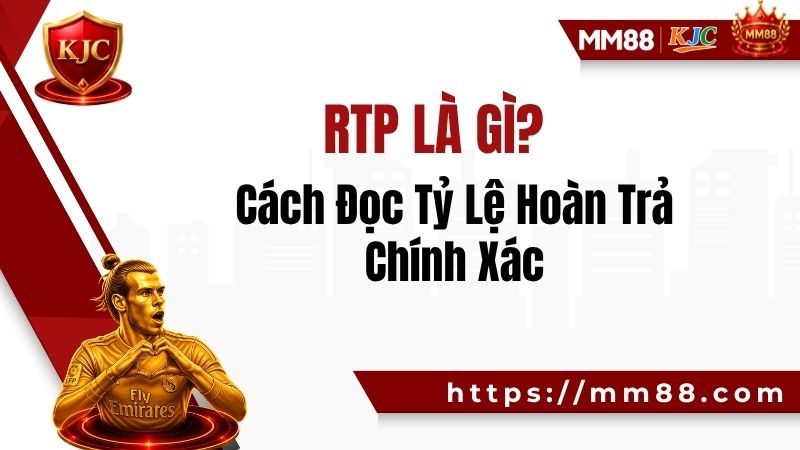 RTP Là Gì? Cách Đọc Tỷ Lệ Hoàn Trả Chính Xác
